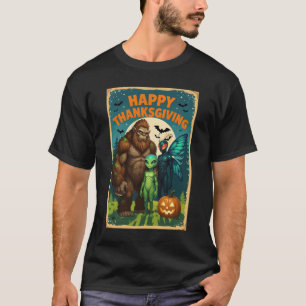 Happy Thanksgiving Poster Bigfoot Alien Mothman Sa T-Shirt