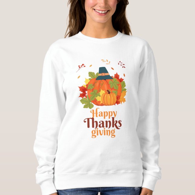 Happy Thanksgiving Pumpkin with Hats  and Leave Sweatshirt (Front)