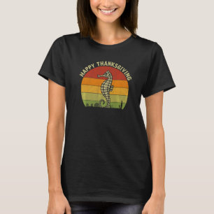 Happy Thanksgiving Seahorse  Cute Thanksgiving Cos T-Shirt