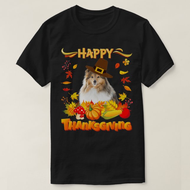 Happy Thanksgiving Sheltie Dog I'm Thankful For My T-Shirt (Design Front)