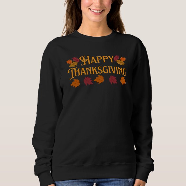 Happy Thanksgiving T-Shirt Sweatshirt (Front)