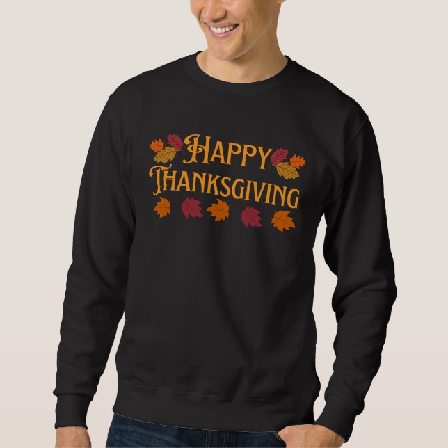 Happy Thanksgiving T-Shirt Sweatshirt (Front)