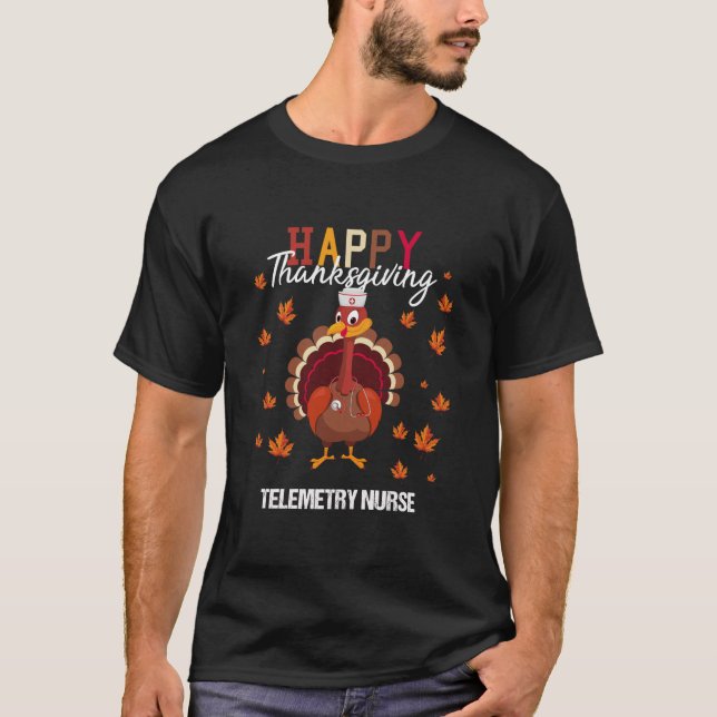Happy Thanksgiving Telemetry Nurse nurse turkey T  T-Shirt (Front)