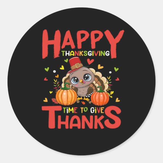 happy thanksgiving time to give thanks Sticker (Front)