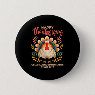 Happy Thanksgiving Turkey Celebrating Immigrants S 6 Cm Round Badge