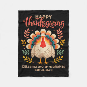 Happy Thanksgiving Turkey Celebrating Immigrants S Fleece Blanket