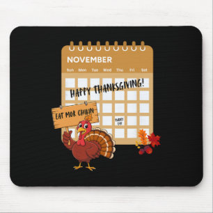 Happy Thanksgiving Turkey Day Calendar Funny Eat C Mouse Pad