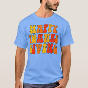 Happy Thanksgiving Turkey Day Funny Toddler Turke T-Shirt