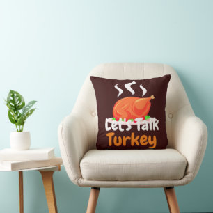 Happy Thanksgiving Turkey day Let's talk Turkey Cushion