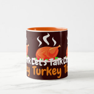 Happy Thanksgiving Turkey day Let's talk Turkey Two-Tone Coffee Mug