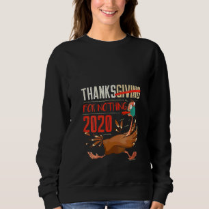 Happy Thanksgiving Turkey Face Mask Quarantine 2 Sweatshirt