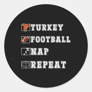 Happy Thanksgiving Turkey Football Nap Repeat Funn Classic Round Sticker