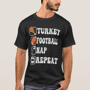Happy Thanksgiving Turkey Football Nap Repeat Groo T-Shirt