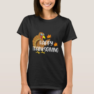 Happy Thanksgiving Turkey Funny Fall Holiday Seaso T-Shirt
