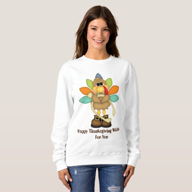 Happy Thanksgiving wishes turkey sweatshirt (Front Full)