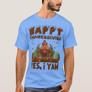 Happy thanksgiving yes i am funny turkey day shopp T-Shirt