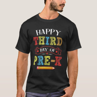 Happy Third Day Of Pre K Teacher Students Preschoo T-Shirt