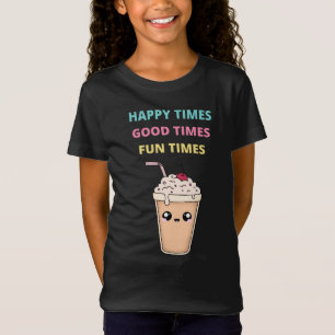 Happy Times, Good Times, Fun Times Girls' T-Shirt