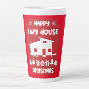 Happy Tiny House Christmas   Latte Mug