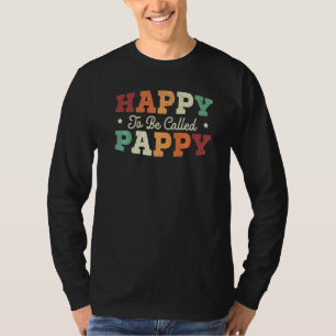 Happy To Be Called Pappy Best Grandpa Ever Grandfa T-Shirt
