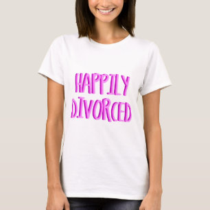 Happy To Be Divorced Female T-Shirt