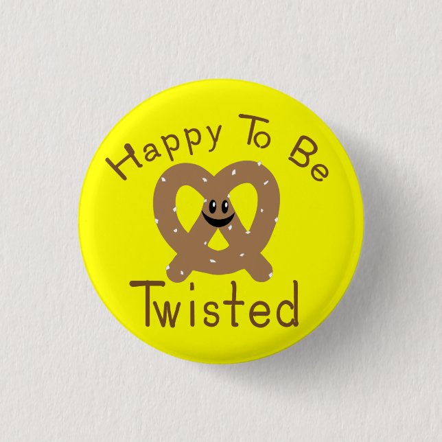 Happy to be Twisted 3 Cm Round Badge (Front)