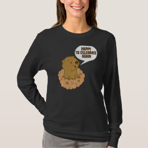 Happy To Celebrate Again Funny Groundhog Day Celeb T-Shirt