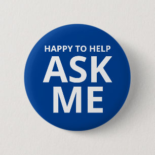 Happy to Help ASK ME Blue 6 Cm Round Badge