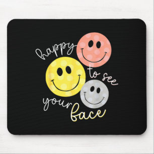 Happy to see face back to school first day of mouse pad
