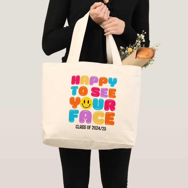 HAPPY TO SEE YOUR FACE Personalised Teacher Large Tote Bag (Front (Product))