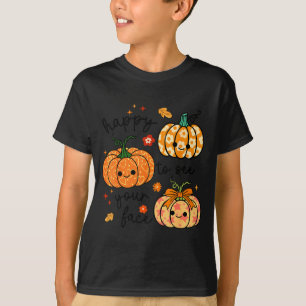 Happy To See Your Face Pumpkin Halloween Autumn Th T-Shirt