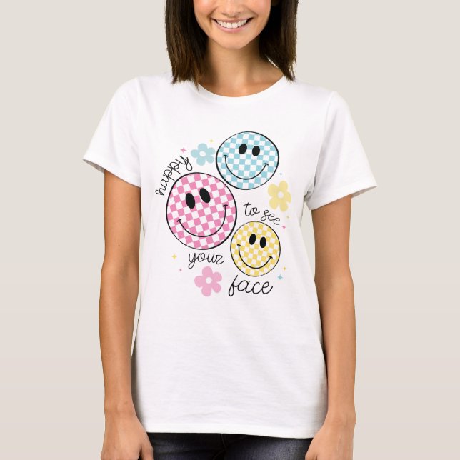 happy to see your face Teacher back to school T-Shirt (Front)