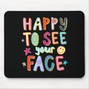 Happy To See Your Face Teacher Retro Funny Back To Mouse Pad