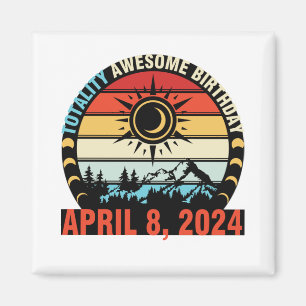 Happy Totality Solar Eclipse Awesome Birthday Apri Magnet