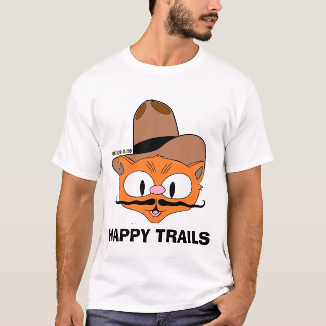 HAPPY TRAILS Cartoon Moustache Cat Senor Gato  T-Shirt (Front)