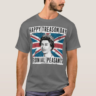 Happy Treason Day British 4th of July T-Shirt