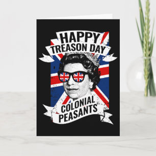 Happy Treason Day Funny Queen Elizabeth 4th Of Jul Card
