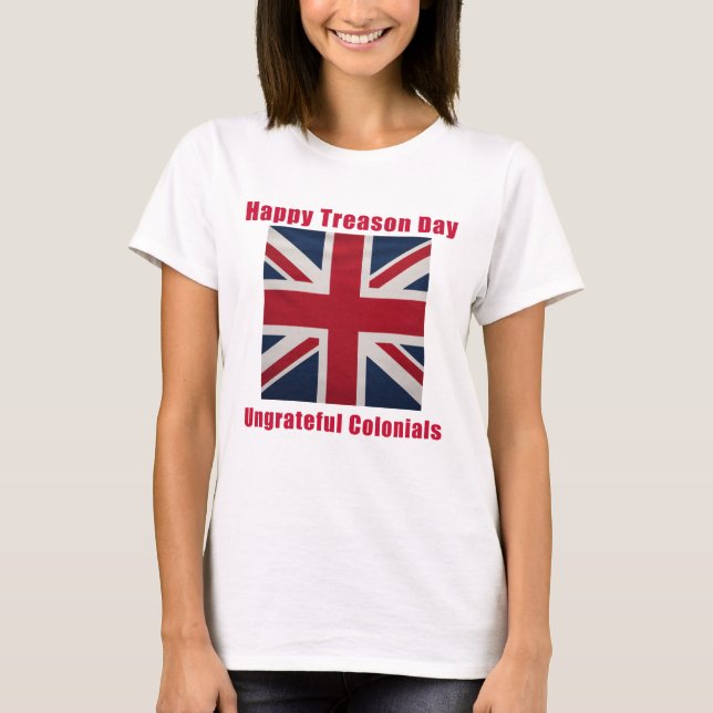 Happy Treason Day T-Shirt (Front)