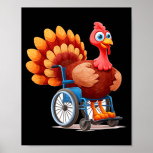 Happy Turkey Costume In Wheelchair For Thanksgivin Poster
