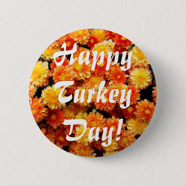 Happy Turkey Day! 6 Cm Round Badge (Front)