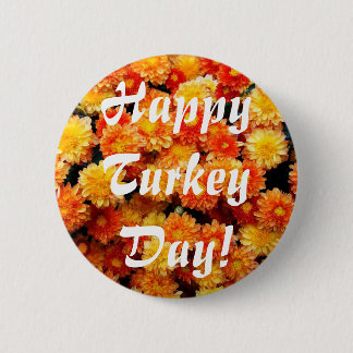 Happy Turkey Day! 6 Cm Round Badge