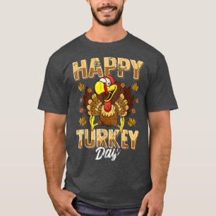 Happy Turkey day Funny Thanksgiving 2021 Autumn Fa T-Shirt