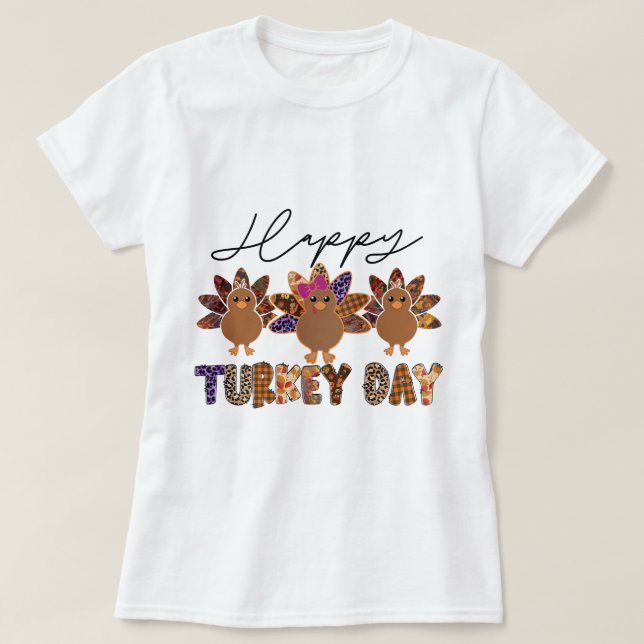 Happy Turkey Day T-Shirt (Design Front)