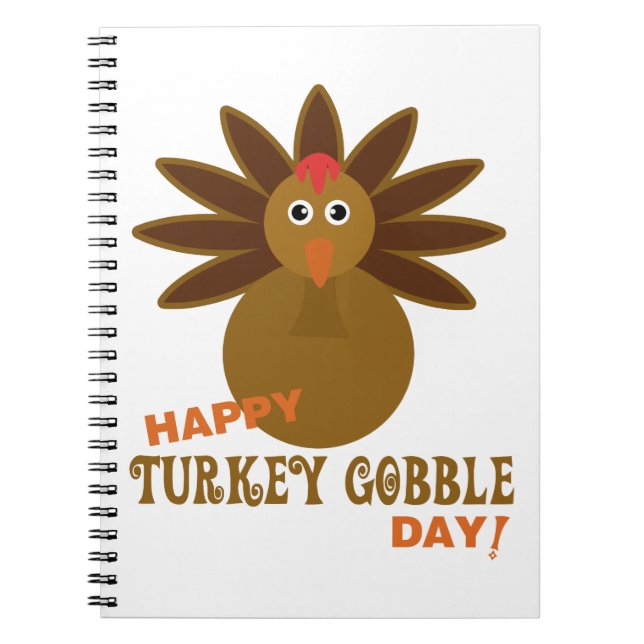 Happy Turkey Gobble Day Thanksgiving Spiral Notebook (Front)