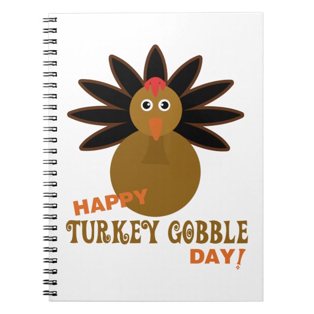 Happy Turkey Gobble Day Thanksgiving Spiral Notebook (Front)