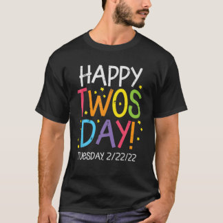Happy Twosday Tuesday 2/22/22 Twos Day 2022 Teache T-Shirt
