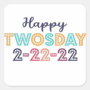 Happy Twosday Tuesday February 22nd 2022 Square Sticker
