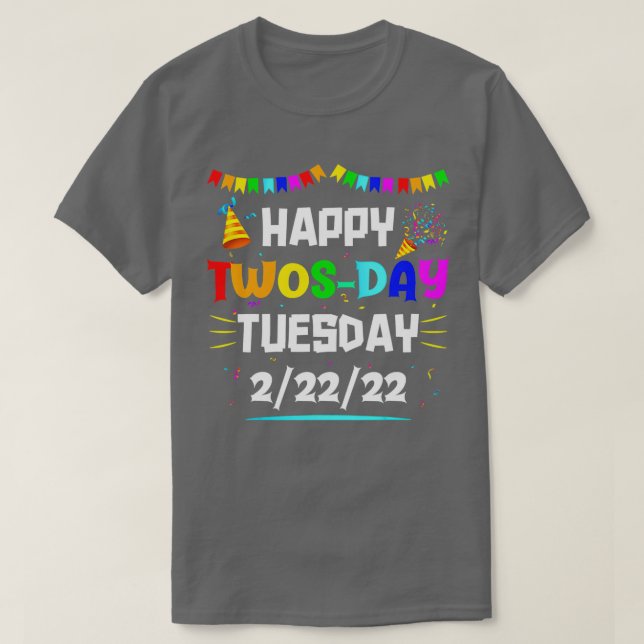 Happy Twosday Tuesday February 22nd 2022 T-Shirt (Design Front)