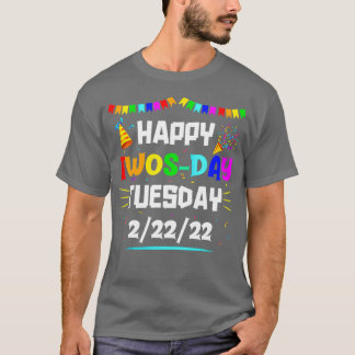 Happy Twosday Tuesday February 22nd 2022 T-Shirt