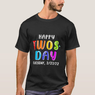 Happy Twosday Tuesday Teaching 2 22 2022 T-Shirt